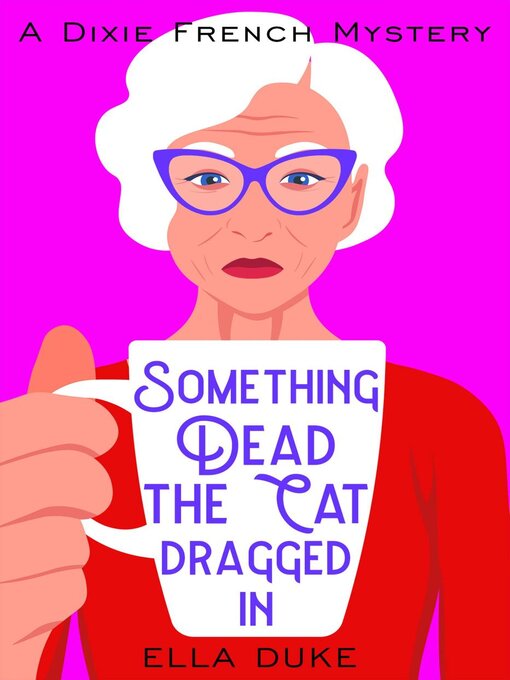 Title details for Something Dead the Cat Dragged In by Ella Duke - Available